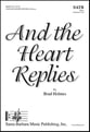 And the Heart Replies SATB choral sheet music cover